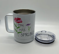 Spring Has Sprung 15 oz Tumbler