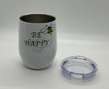 Be Happy Sublimated 12oz Wine Tumbler